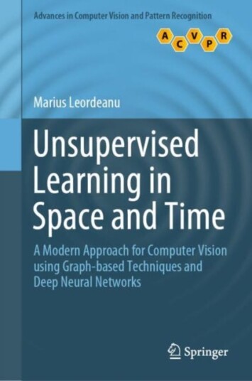 Unsupervised Learning In Space And Time Av Marius Leordeanu