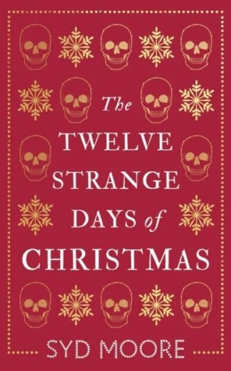 The Twelve Strange Days Of Christmas Av Syd Moore