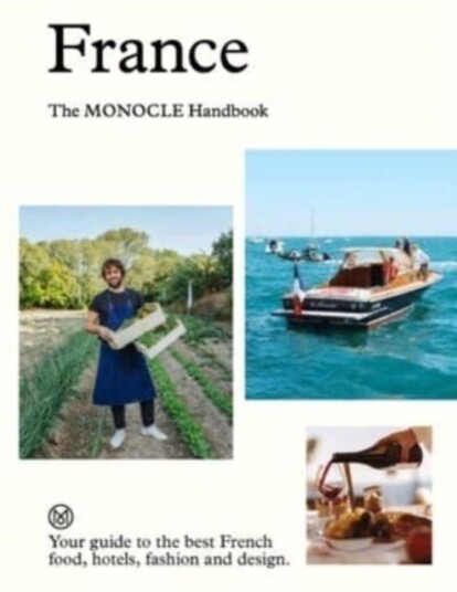 France: The Monocle Handbook France: The Monocle Handbook