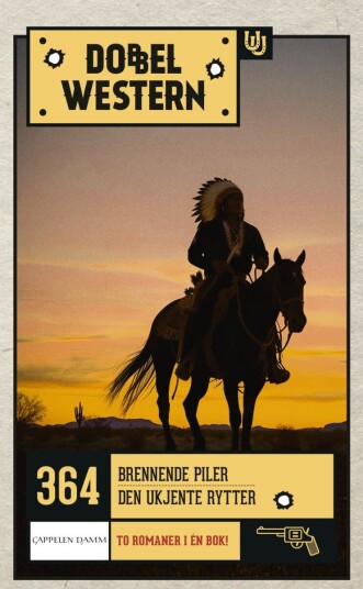 Brennende piler ; Den ukjente rytter Brennende piler ; Den ukjente rytter