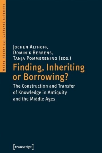 Finding Inheriting or Borrowing? ¿ Construction and Transfer of Knowledge in Antiquity and the Midd