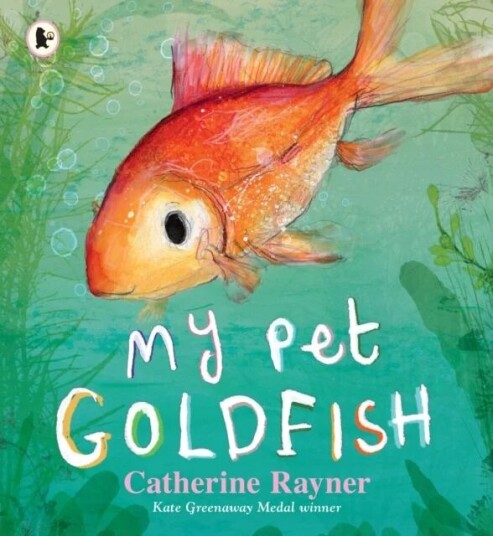 My Pet Goldfish Av Catherine Rayner My Pet Goldfish Av Catherine Rayner
