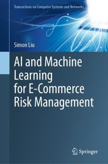 AI and Machine Learning for E Commerce Risk Management AI and Machine Learning for E Commerce Risk Management