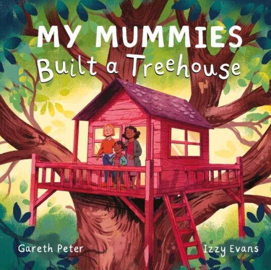 My Mummies Built A Treehouse Av Gareth Peter My Mummies Built A Treehouse Av Gareth Peter