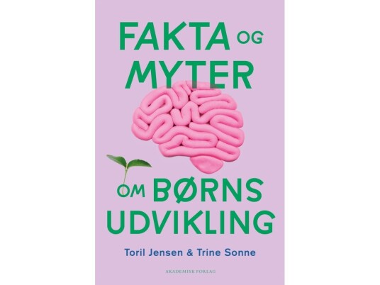 Fakta Og Myter Om Børns Udvikling | Trine Sonne Toril S. Jensen | Språk: Dansk