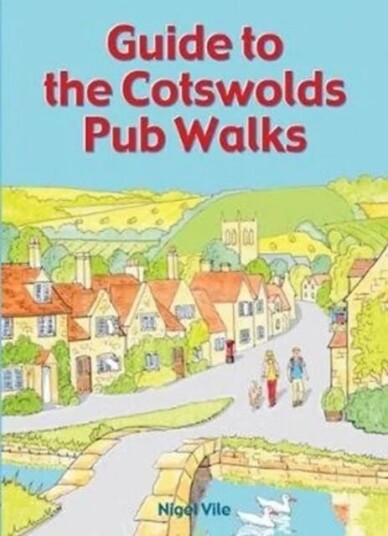 Guide To The Cotswolds Pub Walks Av Nigel Vile Guide To The Cotswolds Pub Walks Av Nigel Vile