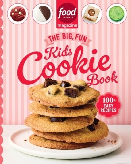 Food Network Magazine The Big Fun Kids Cookie Book Food Network Magazine's Kids Cookbooks