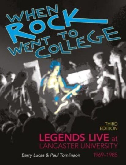 When Rock Went to College 19691985 Legends Live at Lancaster University