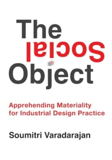 The Social Object  Apprehending Materiality for Industrial Design Practice