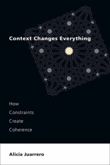 Context Changes Everything Av Alicia Juarrero