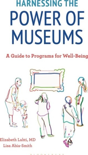 Harnessing the Power of Museums A Guide to Programs for WellBeing