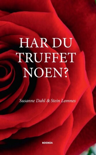 Har Du Truffet Noen? Av Susanne Dahl, Stein Lomnes