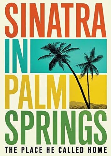 Sinatra In Palm Springs: The Place He Called Home DVD