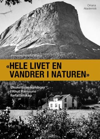 Hele Livet En Vandrer I Naturen Av Henning Howlid Wærp