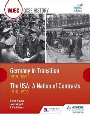 Wjec Gcse History: Germany In Transition, 1919¿1939 And The Usa: A Nation Of Contrasts, 1910¿1929 Av R. Paul Evans, Steve Waugh, John Wright