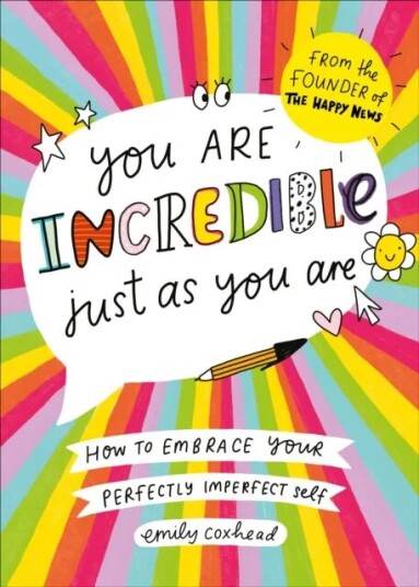 You Are Incredible Just As You Are av Emily Coxhead