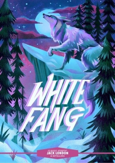 Classic Starts®: White Fang Classic Starts®: White Fang