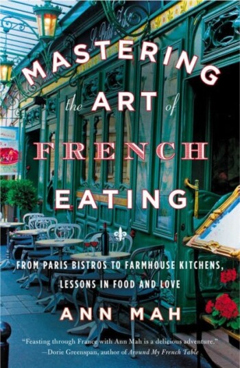 Mastering The Art Of French Eating Av Ann Mah