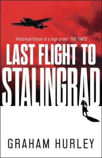 Last Flight To Stalingrad Av Graham Hurley