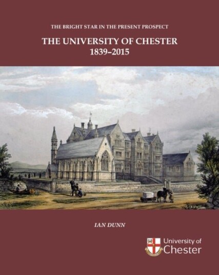 Bright Star in the Present Prospect: The University of Chester 1839 2015