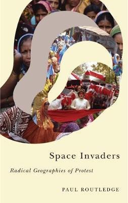 Space Invaders Radical Geographies of Protest