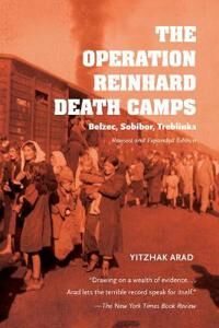 The Operation Reinhard Death Camps, Revised And Expanded Edition Av Yitzhak Arad
