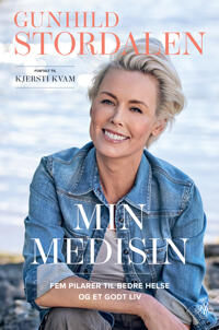 Gunhild Stordalen Min medisin: Fem pilarer for bedre helse og liv - Kagge Forlag Gunhild Stordalen Min medisin: Fem pilarer for bedre helse og liv - Kagge Forlag