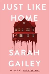 Just Like Home Av Sarah Gailey