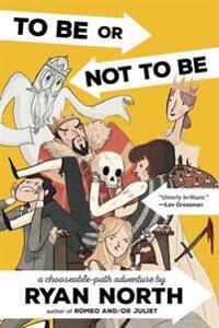 To Be Or Not To Be Av Ryan North To Be Or Not To Be Av Ryan North