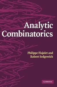 Analytic Combinatorics Av Philippe (Institut National De Recherche En Informatique Et En Automatique (Inria) Rocquencourt) Flajolet, Robert (Princeton