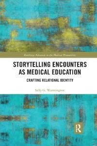 Warmington Sally G. Storytelling Encounters as Medical Education