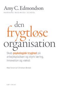 Ørsted. Amy C. Edmondson. Forord af Christian Den frygtløse organisation