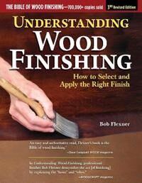 Understanding Wood Finishing, 3rd Revised Edition Av Bob Flexner Understanding Wood Finishing, 3rd Revised Edition Av Bob Flexner