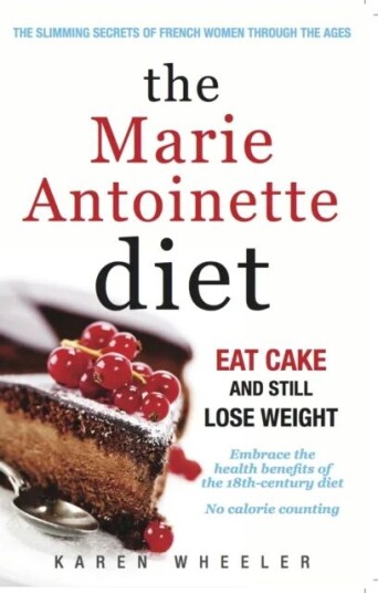The Marie Antoinette Diet Av Karen Wheeler
