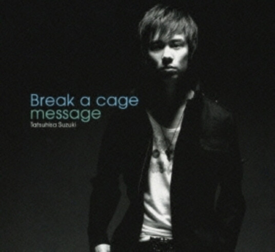 Tatsuhisa Suzuki Break A Cage Message CD