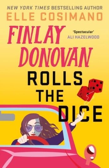 Finlay Donovan Rolls the Dice  'the perfect blend of mystery and romcom' Ali Hazelwood