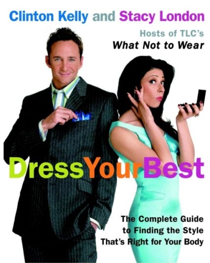 Dress Your Best Av Clinton Kelly, Stacy London