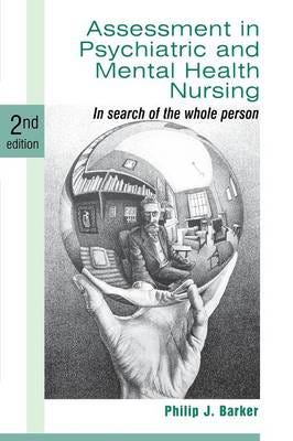 Assessment in Psychiatric and Mental Health Nursing In Search of the Whole Person