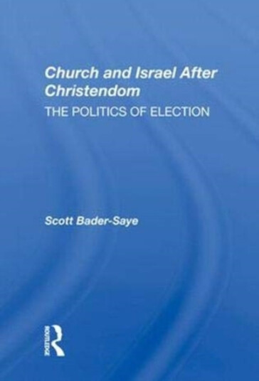 Church And Israel After Christendom  The Politics Of Election
