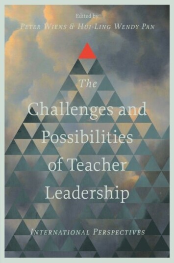 The Challenges and Possibilities of Teacher Leadership
