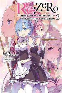 Re:ZERO -Starting Life in Another World- Short Story Collection, Vol. 2 (light novel) Re:ZERO -Starting Life in Another World- Short Story Collection, Vol. 2 (light novel)