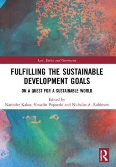 Fulfilling the Sustainable Development Goals Fulfilling the Sustainable Development Goals