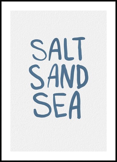 Salt Sand Sea Plakat Plakat / 21x30cm