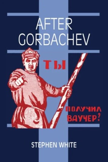 After Gorbachev Av Stephen (University Of Glasgow) White