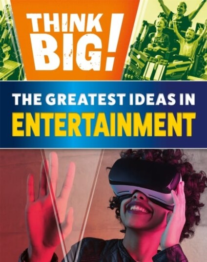 Think Big!: The Greatest Ideas In Entertainment Av Izzi Howell Think Big!: The Greatest Ideas In Entertainment Av Izzi Howell