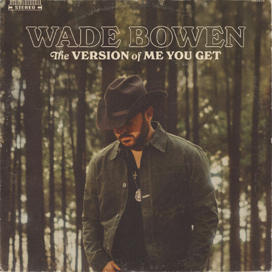 Wade Bowen The Version Of Me You Get CD