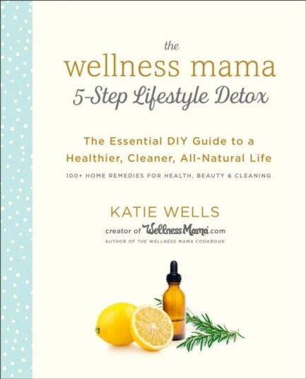 Wellness Mama 5-Step Lifestyle Detox Av Katie Wells