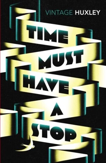 Time Must Have A Stop Av Aldous Huxley