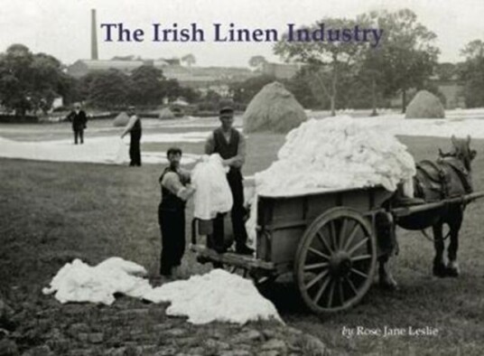 The Irish Linen Industry Av Rose Jane Leslie