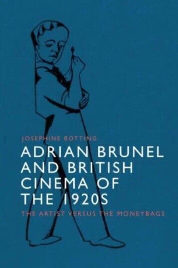 Adrian Brunel And British Cinema Of The 1920s Av Josephine Botting